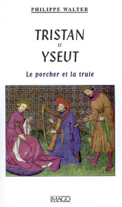 Tristan et Yseult. Le porcher et la truie - Walter Philippe