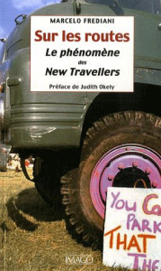 Sur les routes. Le phénomène des New Travellers - Frediani Marcelo ; Okely Judith
