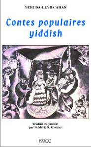 Contes populaires yiddish - Cahan Yehuda-Leyb ; Garnier Frédéric R