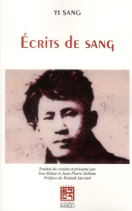 Ecrits de sang - Yi Sang ; Jaccard Roland ; Mihae Son ; Zubiate Jea
