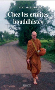 Chez les ermites bouddhistes - Mauger Luc