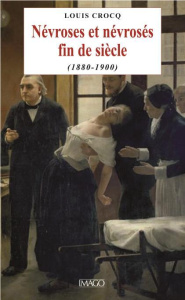 Névroses et névrosés fin de siècle. (1880-1900) - Crocq Louis
