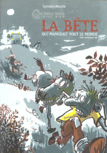 La bête qui mangeait tout le monde - SYLVAIN-MOIZIE