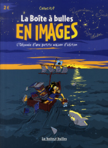 La Boîte à bulles en images / L'Odyssée d'une petite maison d'édition - Collectif