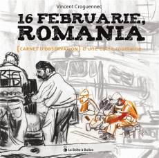 16 Februarie, Romania. (Carnet d'observation) d'une usine roumaine - Croguennec Vincent