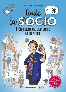 Toute la socio en BD Tome 1 : Socialisation, lien social et déviance - Fumat Claire ; Hopsie Maud ; Tripodi Boris