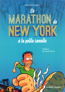 Le marathon de New York à la petite semelle - Samson Sébastien ; Faure Bernard