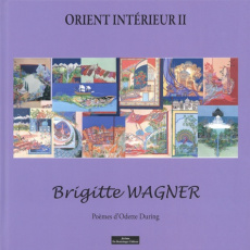 Orient Intérieur. Tome 2 - Wagner Brigitte ; During Odette