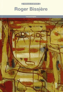 Roger Bissière. Edition bilingue français-anglais - Bissière Roger ; Doherty John