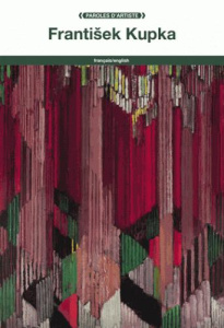 Frantisek Kupka. Edition bilingue français-anglais - Kupka Frantisek ; Doherty John