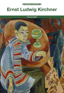 Ernst Ludwig Kirchner. Edition bilingue français-anglais - Kirchner Ernst Ludwig