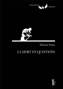 La mort en questions - Fresse Florence ; Bertrand Aurélia