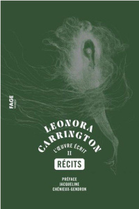 L'oeuvre écrit Tome 2 : Récit - Carrington Leonora ; Chénieux-Gendron Jacqueline