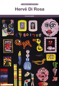 Hervé Di Rosa. Edition bilingue français-anglais - Di Rosa Hervé ; Doherty John
