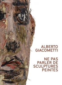 Alberto Giacometti. Ne pas parler de sculptures peintes, Edition bilingue français-anglais - Bordas Ines de