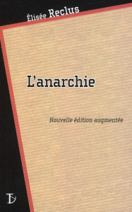 L'anarchie. Edition revue et augmentée - Reclus Elisée ; Sarrazin Hélène