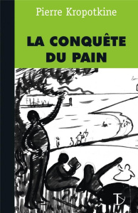La conquête du pain - Kropotkine Pierre ; Pivert Isabelle ; Reclus Elisé