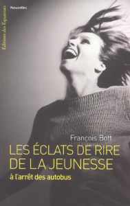 Les éclats de rire de la jeunesse à l'arrêt des autobus - Bott François