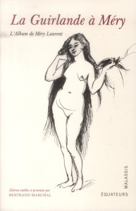 La guirlande à Méry. L'album de Méry Laurent - Laurent Mery ; Marchal Bertrand