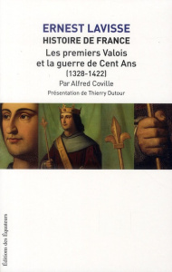 Histoire de France. Tome 7, Les premiers Valois et la guerre de cent ans (1328-1422) - Lavisse Ernest ; Coville Alfred ; Dutour Thierry