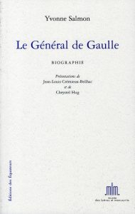 Le Général de Gaulle - Salmon Yvonne ; Crémieux-Brilhac Jean-Louis ; Hug