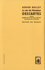 La vie de Monsieur Descartes. Suivi de Abrégé de la vie de M. Baillet - Baillet Adrien ; La Monnoye Bernard de