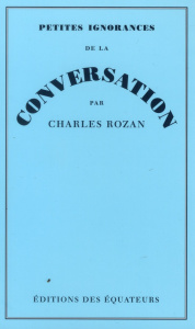 Petites ignorances de la conversation - Rozan Charles