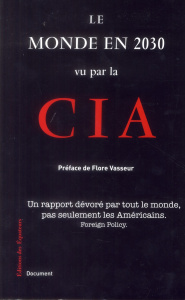 Le monde en 2030 vu par la CIA - Vasseur Flore