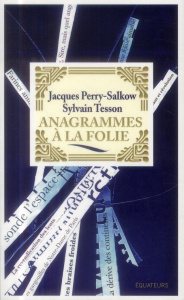Anagrammes à la folie - Perry-Salkow Jacques ; Tesson Sylvain ; Mary Donat