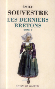 Les derniers Bretons. Tome 1 - Souvestre Emile