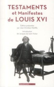 Testament et manifeste de Louis XVI - Petitfils Jean-Christian ; Saint Victor Jacques de