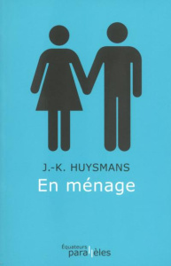 En ménage - Huysmans Joris-Karl ; Locmant Patrice