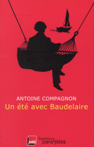 Un été avec Baudelaire - Compagnon Antoine