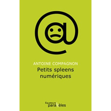 Petits spleens numériques. Billets du Huffington Post - Compagnon Antoine