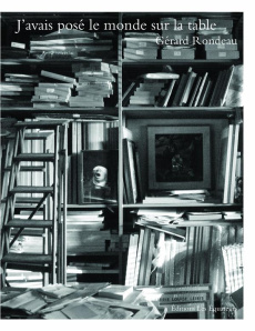 J'avais posé le monde sur la table - Rondeau Gérard