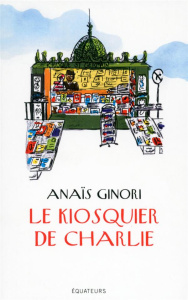 Le kiosquier de Charlie - Ginori Anaïs