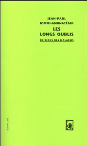 Les longs oublis - Iommi-Amunategui Jean-Paul