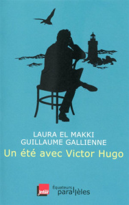 Un été avec Victor Hugo - El Makki Laura ; Gallienne Guillaume