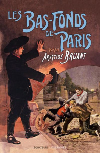 Les bas-fonds de Paris Tome 3 - Bruant Aristide