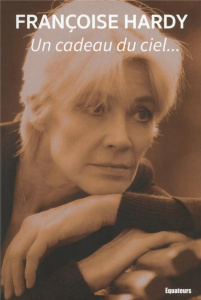 Un cadeau du ciel... - Hardy Françoise