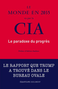 Le monde en 2035 vu par la CIA. Le paradoxe du progrès - Bretin Denis
