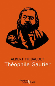 Théophile Gautier - Thibaudet Albert ; Zékian Stéphane