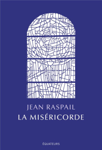 La miséricorde - Raspail Jean