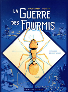La guerre des fourmis - Courchamp Franck ; Ughetti Mathieu ; Werber Bernar