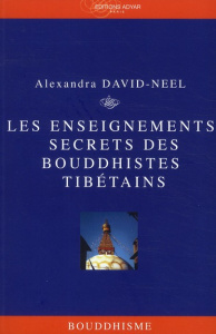 Les enseignements secrets des bouddhistes tibétains - David-Néel Alexandra