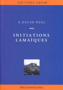 Initiations lamaïques. Des théories, des pratiques, des hommes - David-Néel Alexandra