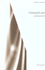 L'immortel ami - Krishnamurti Jiddu
