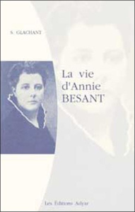 La vie d'Annie Besant - Glachant S