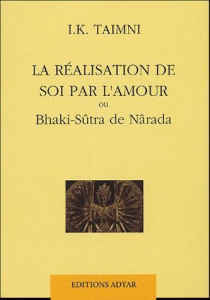 Réalisation de soi par l'amour. Ou Bhakti-Sûtra de Nârada - Taimni I-K ; Phan Chon-Tôn