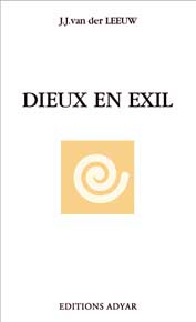 Dieux en exil. 1e édition - Van der Leeuw J